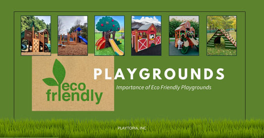 The Importance of Environmentally Friendly Playgrounds - Playtopia, Inc.